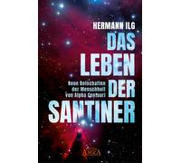 Hermann Ilg DAS LEBEN DER SANTINER: Neue Botschaften der Mens (Copertina rigida)