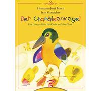 Hermann-Josef F Der Chamäleonvogel: Eine Ostergeschichte für (Copertina rigida)