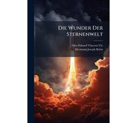 Hermann Joseph Klein Otto Eduard Vincenz U Die Wunder Der Sternenwe (Tascabile)
