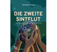 Hermann Knapp DIE ZWEITE SINTFLUT: Rebellion der Kinder (Copertina rigida)