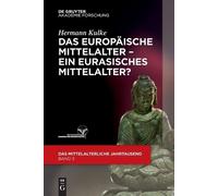 Hermann Kulke Das europäische Mittelalter - ein eurasisches Mittelal (Tascabile)