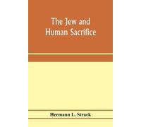 Hermann L Strack The Jew and Human Sacrifice (Tascabile)