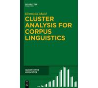 Hermann Moisl Cluster Analysis for Corpus Linguistics (Copertina rigida)