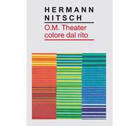 Hermann Nitsch O.M. Theater colore dal rito - [Viaindustriae]