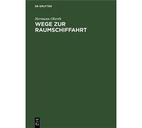 Hermann Oberth Wege Zur Raumschiffahrt (Copertina rigida)