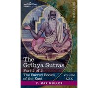 Hermann Oldenberg F Max Müller The Grihya Sutras, Part 2 of 2 (Tascabile)