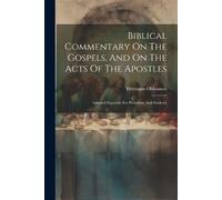Hermann Olshaus Biblical Commentary On The Gospels, And On The Acts (Tascabile)