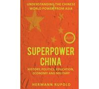 Hermann Rupold Superpower China - Understanding the Chinese world po (Tascabile)