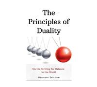 Hermann Selchow The Principles of Duality (Tascabile)