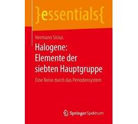Hermann Sicius Halogene: Elemente der siebten Hauptgruppe (Tascabile) essentials