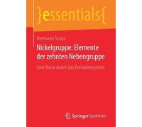 Hermann Sicius Nickelgruppe: Elemente der zehnten Nebengruppe (Tascabile)