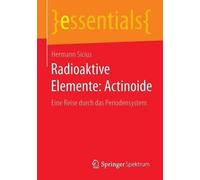 Hermann Sicius Radioaktive Elemente: Actinoide (Tascabile) essentials