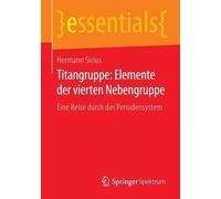 Hermann Sicius Titangruppe: Elemente der vierten Nebengruppe (Tascabile)