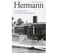 Hermann. Un ebreo tedesco nella Roma del dopoguerra