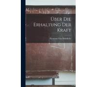 Hermann Von Helmholtz Über Die Erhaltung Der Kraft (Copertina rigida)