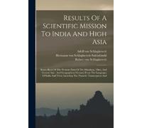 Hermann Von Schlagintweit Results Of A Scientific Mission To India A (Tascabile)