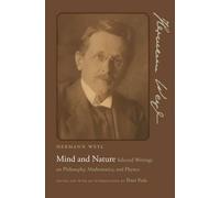 Mind and Nature - Selected Writings on Philosophy, Mathematics, and Physics