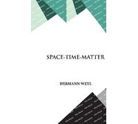 Hermann Weyl Space- Time- Matter (Copertina rigida)