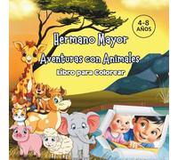 Hermano Mayor: Aventuras con animales: Libro para colorear de tiernos animales para niños de 4 a 8 años, con enseñanzas de un hermano mayor y aventuras para compartir