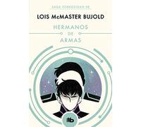 Hermanos de armas (Las aventuras de Miles Vorkosigan 8)