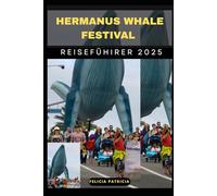 HERMANUS WHALE FESTIVAL REISEFÜHRER 2025
