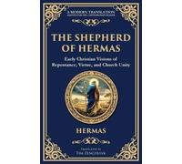 Hermas (2nd Century Christian) The Shepherd of Hermas (Tascabile)