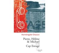 Herménégilde Chiasson Pierre, Hélène et Michael suivi de Cap enragé (Tascabile)