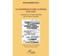 Hermenegildo Adala Xavier Mess Le Cameroun vu par la presse 1955-195 (Tascabile)