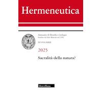 Hermeneutica. Annuario di filosofia e teologia (2025). Sacralità della natura?