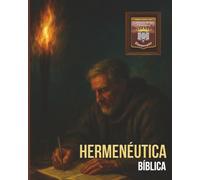 HERMENÉUTICA BÍBLICA: El Arte de Interpretar los Textos