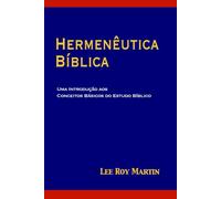 Hermenêutica Bíblica: Uma Introdução aos Conceitos Básicos do Estudo Bíblico