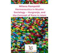 Hermeneutics in Muslim Sociology - Hurgronje, and the Concept of Race in Islam