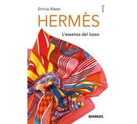 Hermès. L'essenza del lusso