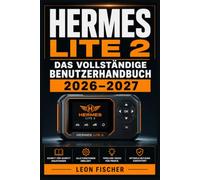 Hermes Lite 2 Das vollständige Benutzerhandbuch 2026-2027: Schritt-für-Schritt-Anleitung zur Einrichtung, Konfiguration und zum Betrieb Ihres SDR-Transceivers für Amateurfunk und Kurzwelle