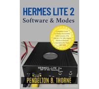 Hermes Lite 2 Software & Modes: Complete Guide to Thetis, PowerSDR, SDR Console, FT8, JS8Call, CW, SSB, Digital Modes & Remote Operation for Your QRP SDR