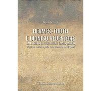 Hermes-Thoth e Dioniso redentore. Dall'Egitto dei Tolomei al tardo-antico: studi sul mosaico della casa di Aion a Nea Paphos: Dall'egitto Dei Tolemei ... Sul Mosaico Della Casa Di Aion a Nea Paphos