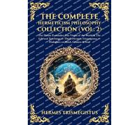 Hermes Trismegi The Complete Hermeticism Philosophy Collection (Vol (Tascabile)