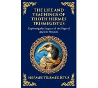 Hermes Trismegi The Life and Teachings of Thoth Hermes Trisme (Copertina rigida)