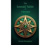 Hermes Trismegistus The Emerald Tablet of Hermes (Tascabile)