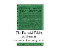 Hermes Trismegistus The Emerald Tablet of Hermes (Tascabile)