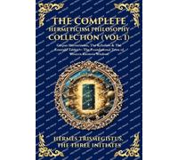 Hermes Trismegistus The T The Complete Hermeticism Philosophy Colle (Tascabile)