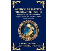 Hermetic & Early Christian Writ Mystical Hermetic & Christian Dialog (Tascabile)