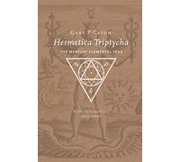 Hermetica Triptycha: The Mercury Elemental Year, with Ephemerides 1925-2050