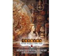 Hermeticism and Alchemy in Renaissance Europe: Exploring the Prima Materia, Transmutation, and Spiritual Transformation in Europe's Golden Era