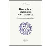 Hermétisme et alchimie dans la kabbale. Prolongements maçonniques - [Archè]