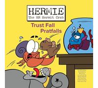 Hermie the HR Hermit Crab, Book 3: Trust Fall Pratfalls