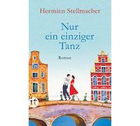 Hermien Stellma Nur ein einziger Tanz: Roman Eine packende Geschic (Tascabile)