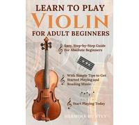 Hermina Huntly Learn to Play Violin For Adult Beginners (Tascabile)