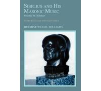 Hermine Weigel Williams Sibelius and His Masonic Music (Tascabile)
