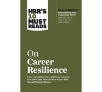 Herminia Ibarra HBR's 10 Must Reads on Career Resilience (with bonus (Tascabile)